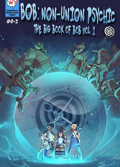 BOB: NON-UNION PSYCHIC - THE BIG BOOK OF BOB VOL. 1