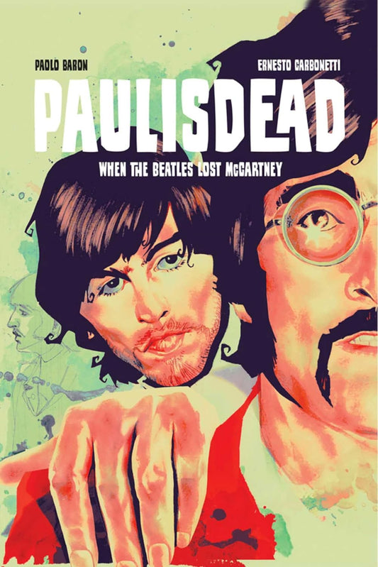 Paul is Dead : When the Beatles Lost Paul McCartney