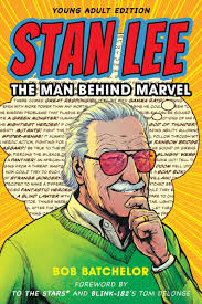 Stan Lee: The Man Behind Marvel- Young Adult Edition